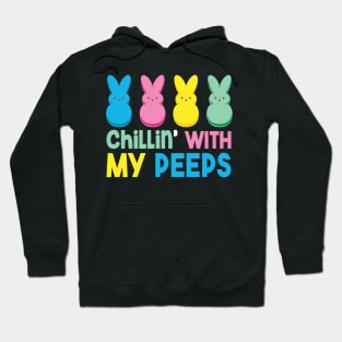 Chillin' With My Peeps Funny Easter Day Gift Men Women Kids Boy Girl Hoodie